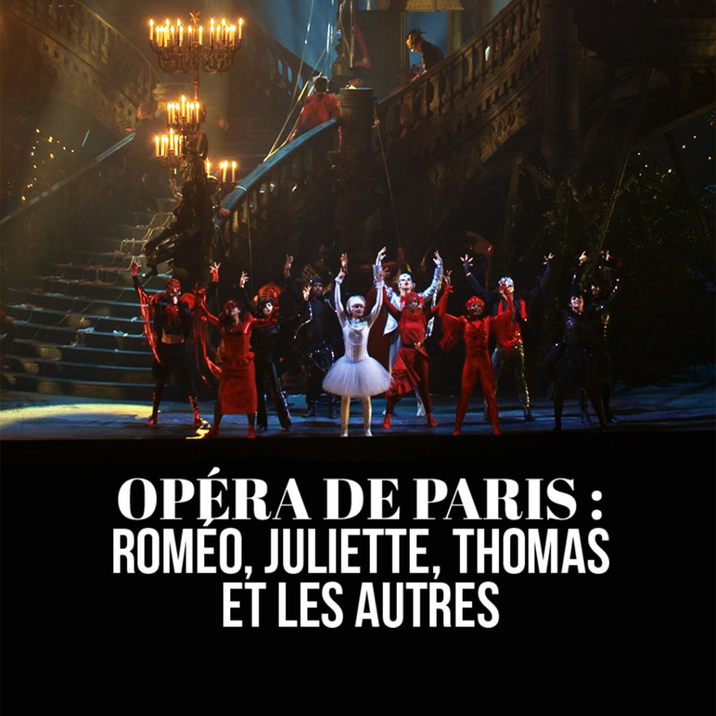 Opéra de Paris – Roméo, Juliette, Thomas et les autres.