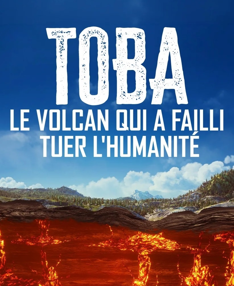 Toba, le volcan qui a failli tuer l&rsquo;humanité.